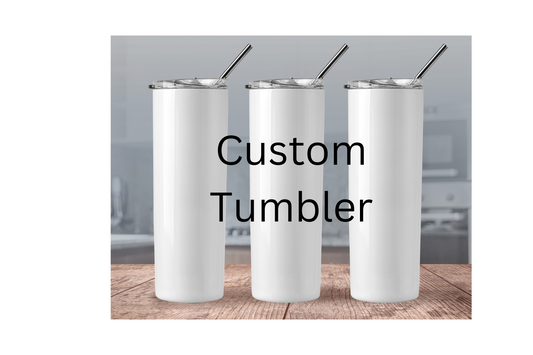 Custom Tumbler